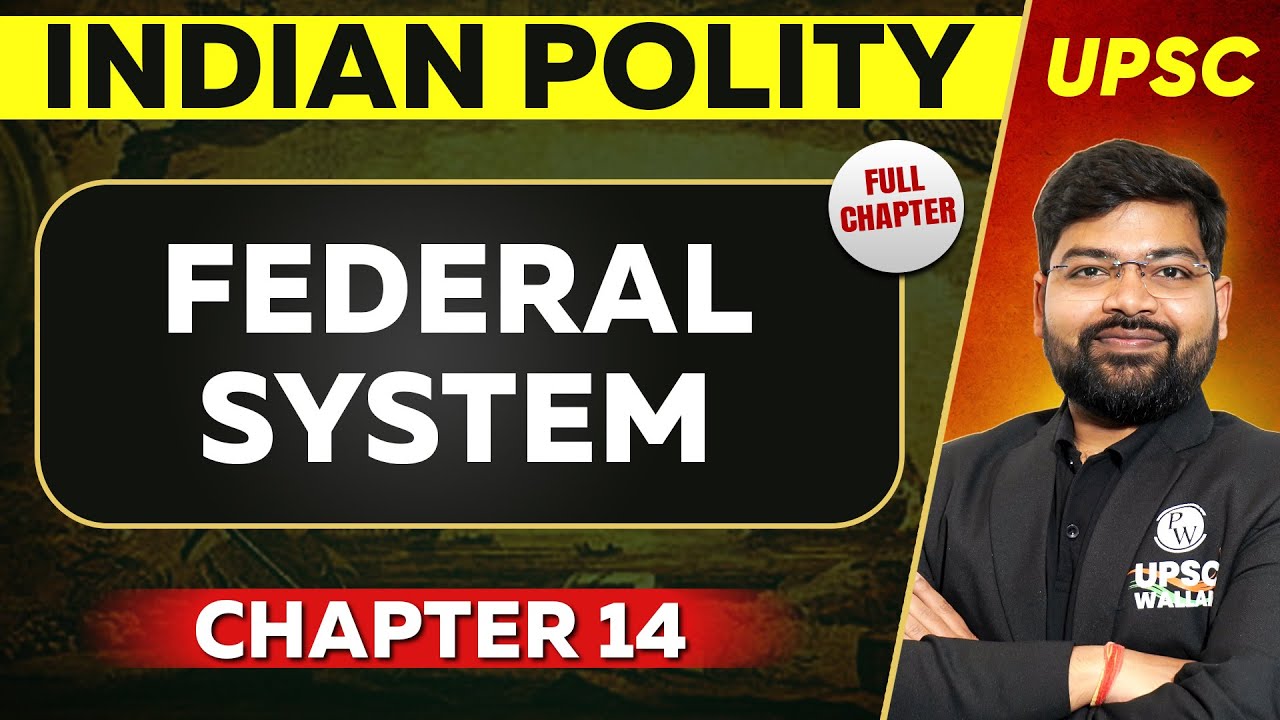 Federal System FULL CHAPTER | Indian Polity - Chapter 14 | UPSC Preparation ⚡