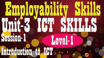 Level 1 Employability Skills II Unit 3 Session 1 Introduction to ICT