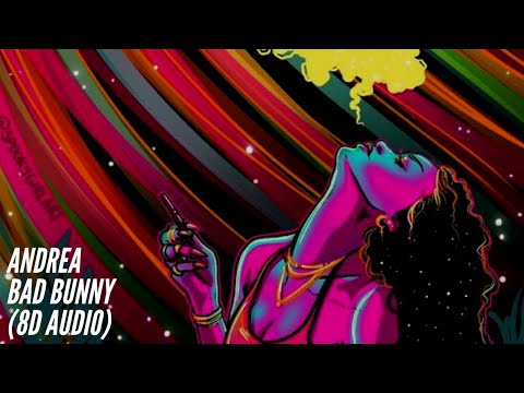 Bad Bunny (ft. Buscabulla) - Andrea [8D Audio] 360°