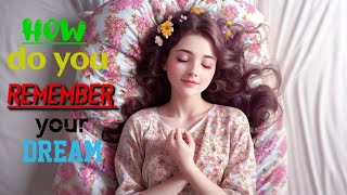 How to REMEMBER Your Dreams Every Night (Works Every Time!)