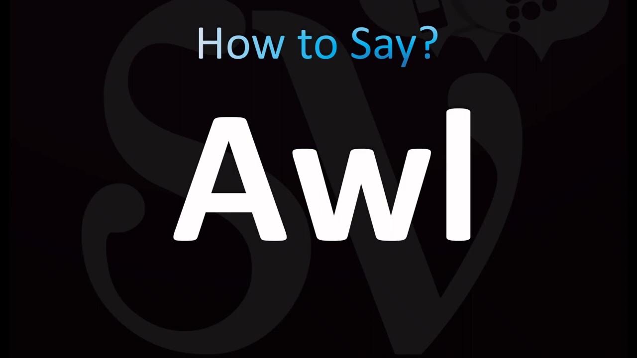 How to Pronounce Awl (CORRECTLY!) YouTube