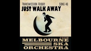 Melbourne Ska Orchestra - Just Walk Away