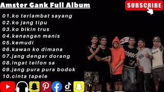 Amster Gank  Album   Enak Untuk Nyantai Bersama Teman Teman Dimanapun Dan Di Suasana Apapun