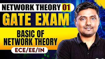 GATE Exam | Network Theory 01 | Basic Of Network Theory | EE / ECE / IN