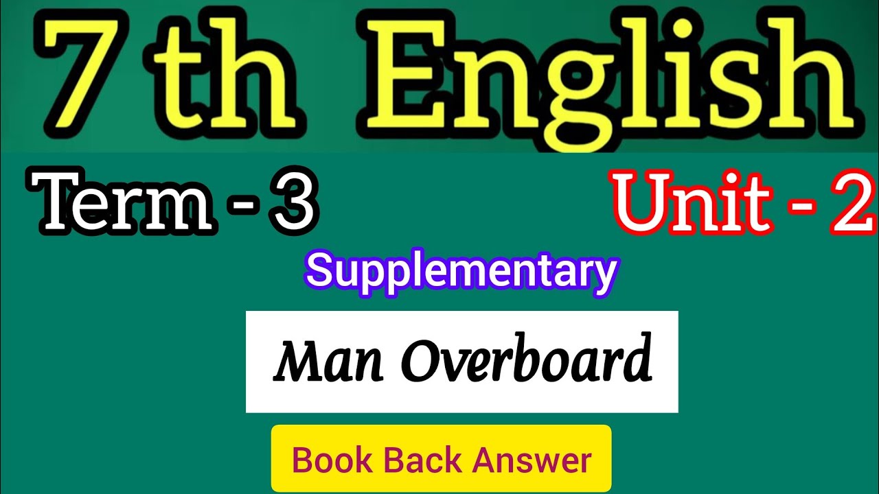 7th English Term 3 Unit 2 Supplementary Man Overboard | book back ...