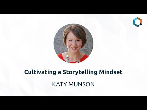 Cultivating a Storytelling Mindset