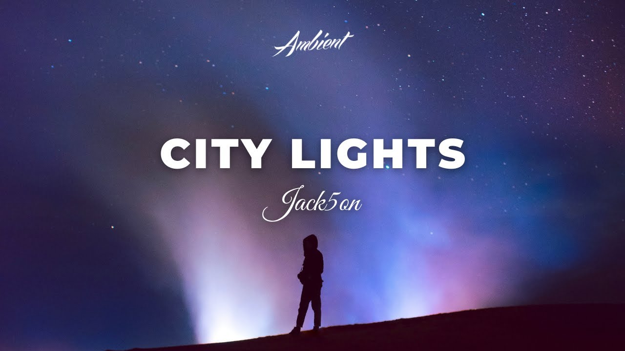 Jack5on - City Lights [ambient chill relaxing] - YouTube
