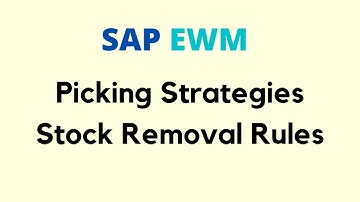 SAP EWM Picking Strategies | Stock Removal Rules in SAP EWM Tutorial | Putaway & Stock Removal