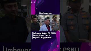 Imbauan Ketua Pc Psnu Pagar Nusa Tuban