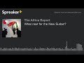 What next for the New Sudan? (part 3 of 3)