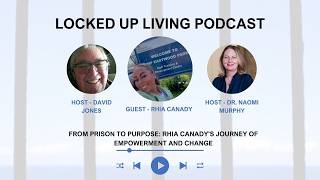 From Prison to Purpose: Rhia Canady's Journey of Empowerment and Change