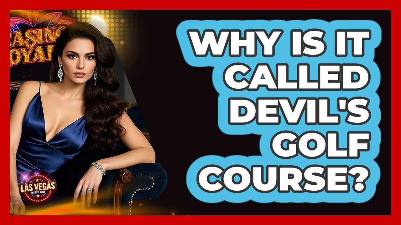 Why Is It Called Devil's Golf Course?