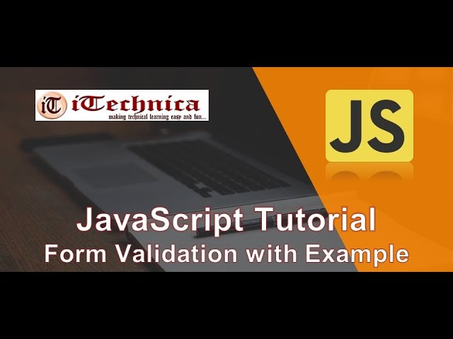 24. JavaScript Tutorial | Form Validation in JavaScript with Example 24. JavaScript Tutorial | Form Validation in JavaScript with Example