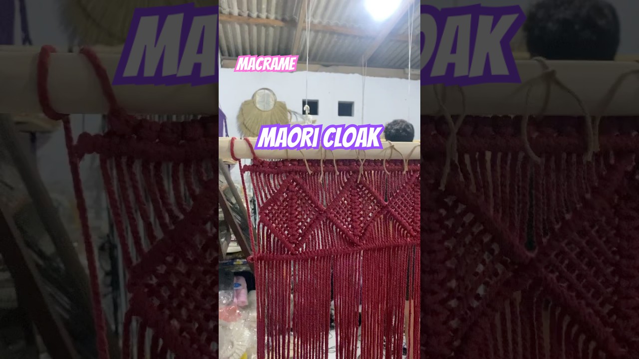 Macrame Maori cloak Making Process | DIY Macrame Maori cloak 
