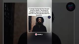 21 Savage Is Hosting The House Of Slaughter In Atlanta