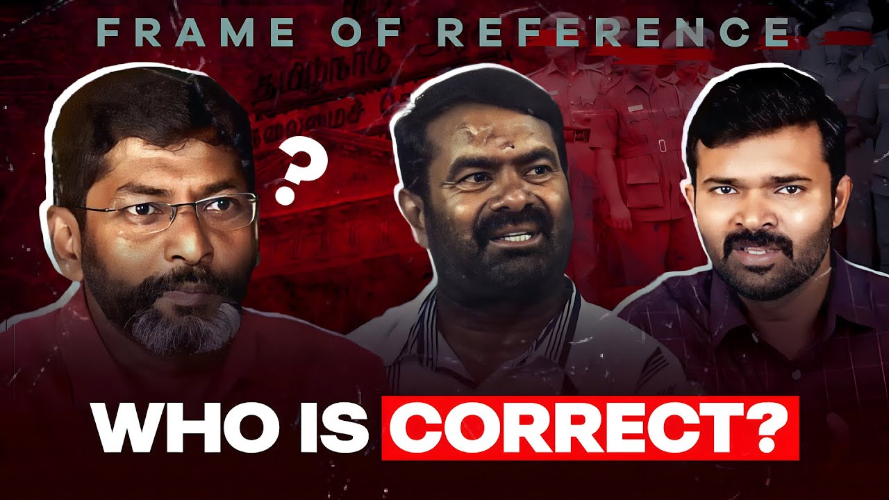 Seeman Frame Who is Correct? | Frame of Reference | Savukku Shankar or Saatai Durai ...