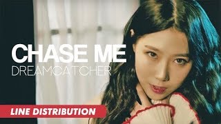 Dreamcatcher (드림캐쳐) - Chase Me | Line Distribution chords