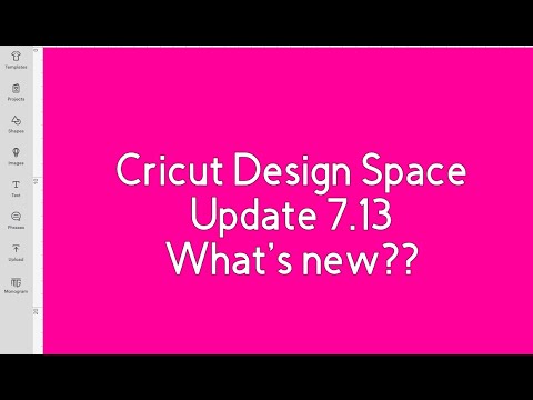 CRICUT DESIGN SPACE UPDATE 7.13 WHAT'S NEW?
