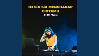 DJ SIA SIA MENGHARAP CINTAMU