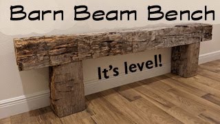 Making a Reclaimed Barn Beam Bench