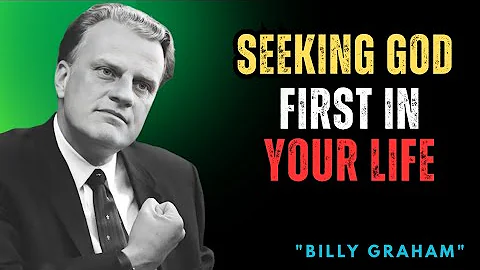 Seeking God First in Your Life | Powerful Christian Message Inspired by Billy Graham