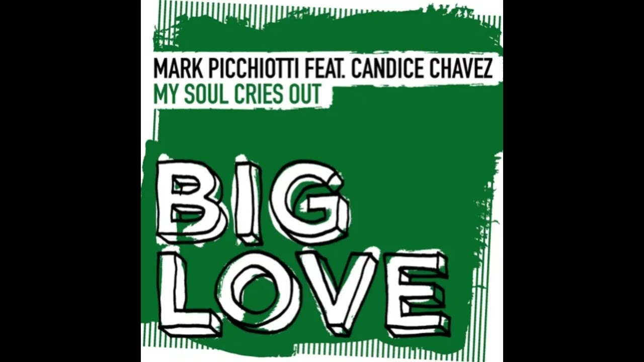 Mark Picchiotti, Candice Chavez - My Soul Cries Out (Extended Mix)