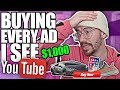 Buying Every YOUTUBE Advertisement I See | $1000 CHALLENGE (NOT CLICKBAIT)