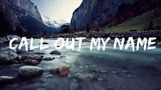 The Weeknd - Call Out My Name (Lyrics)