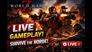 WORLD WAR Z LIVE 🔴 | INSANE ZOMBIE HORDE ATTACKS 😱 | Noob to Pro Gameplay Gameplay screenshot 3