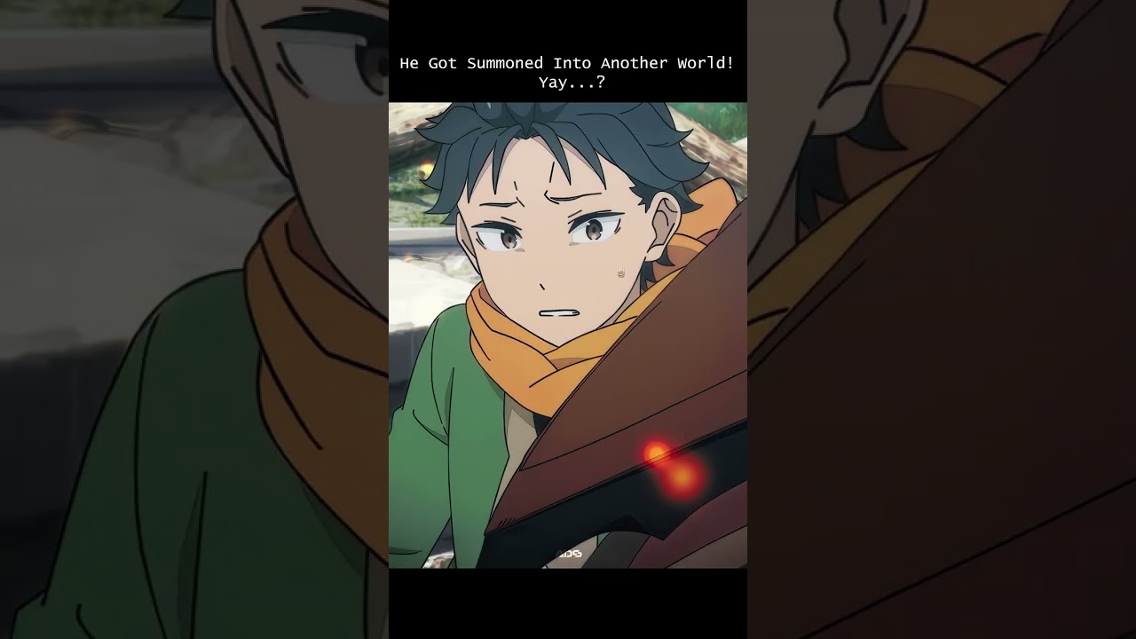 He Got Summoned Into Another World! Yay...? | Re: Zero