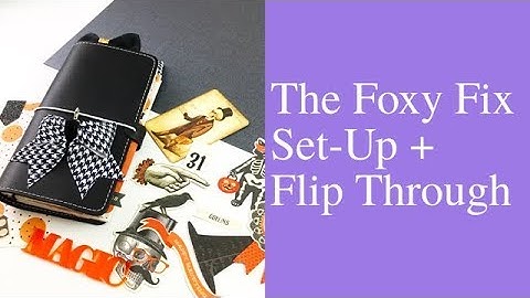 Personal Foxy Fix No. 4 Set Up + Flip Through [Travelers Notebook How To]