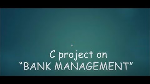 #2. BANK MANAGEMENT SYSTEM USING C || C PROJECT