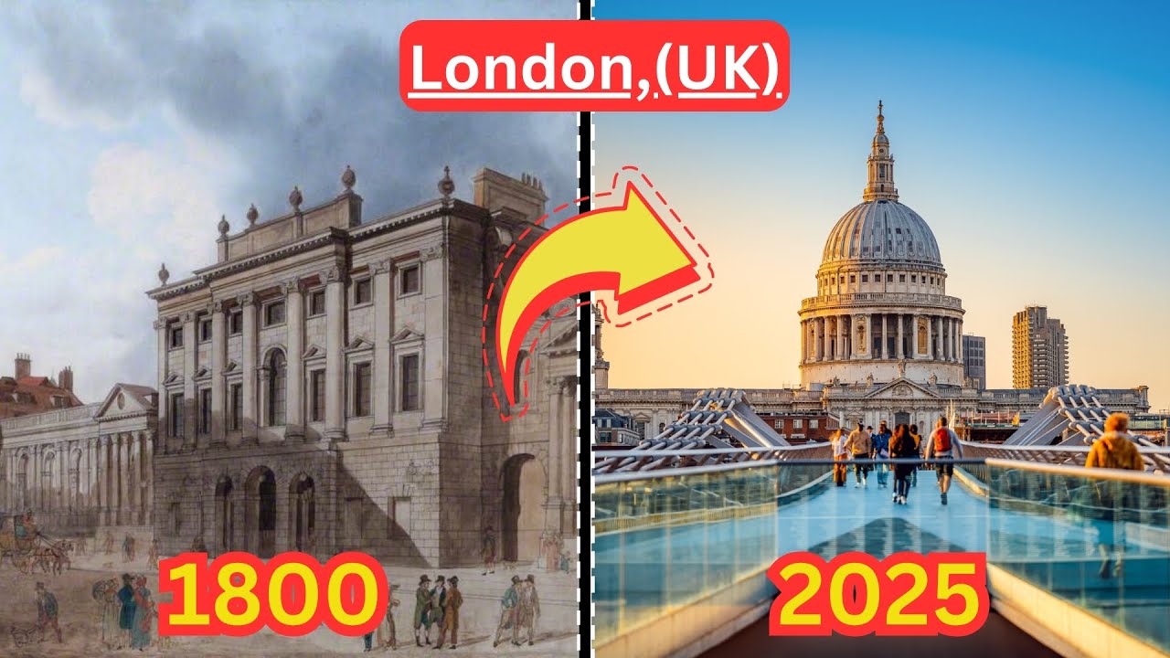 London, UK (1800 - 2025) - Then And Now Cities - City Evolution