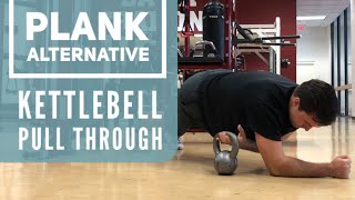 Kettlebell Pull Through Plank Alternative