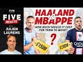 Haaland & Mbappe - How Much Would It Cost For Them To Move? FIVE Reacts With Julien Laurens.