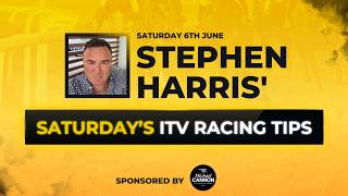 Famous Stephen Harris' Saturday ITV racing tips Saturday 6th June Wealth