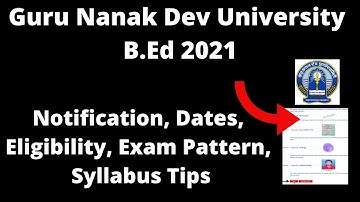 Guru Nanak Dev University B.Ed  2021: Application, Pattern, Eligibility, Syllabus, Preparation Tips