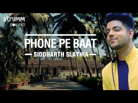 Phone Pe Baat - Singer’s version | Siddharth Slathia | Prashant Satose | Saaveri Verma