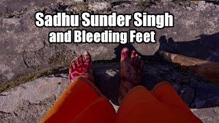 Sadhu Sunder Singh and Bleeding Feet|साधु सुन्दर सिंह और लहु भरे पैर| [ep2]