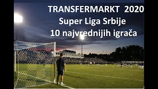 Супер лига 10 највреднијих играча - трансфермаркт 2020