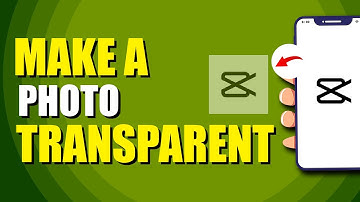 How To Make A Photo Transparent CapCut (Quick & Easy)