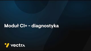Moduł CI+ - diagnostyka