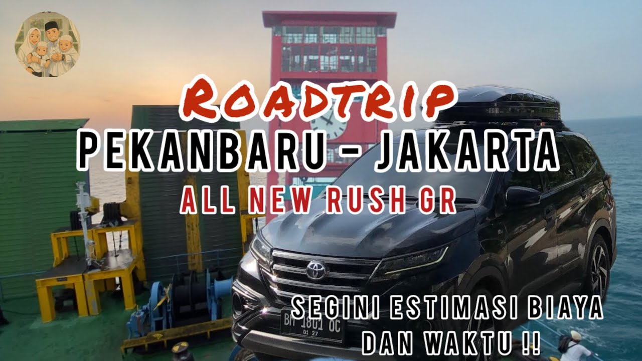 VLOG ROADTRIP PEKANBARU - JAKARTA, SEGINI ESTIMASI BIAYA DAN WAKTUNYA!! | TOYOTA ALL NEW RUSH GR