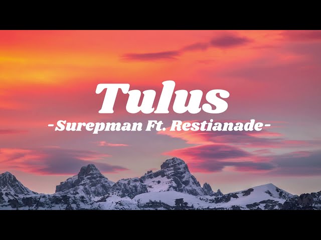 Tulus - Surepman Ft  Restianade class=