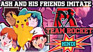 Ash And His Friends Imitate Team Rocket Compilation In Hindi