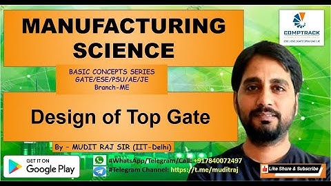 Manufacturing Science by Mudit Raj Sir for GATE ESE PSU SSC JE | Design of Top Gate