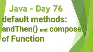 Java - day 76 (in Telugu) - introducing default methods & using andThen() and compose() of Function