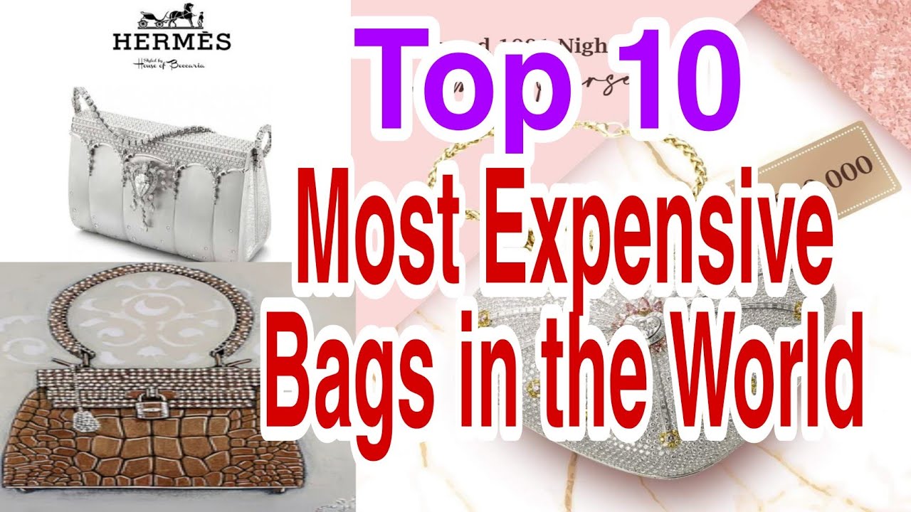 The 10 Most Expensive Handbags in the World