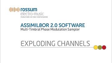 Rossum Electro Music Assimil8or Multi-Timbral Phase Modulation Sampler 2.0 Software: Channel Explode