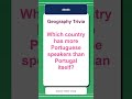 Geography Trivia Quiz #0008 | Which country has more Portuguese speakers than Portuga...